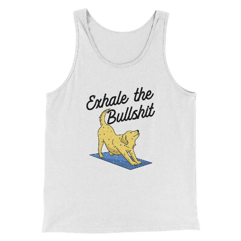 Office Outfits Exhale The Bullshit Men/Unisex Tank Top