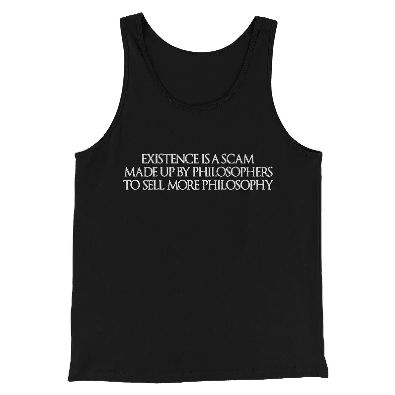 Outdoor Apparel Existence Is A Scam Made Up By Philosophers Men/Unisex Tank Top
