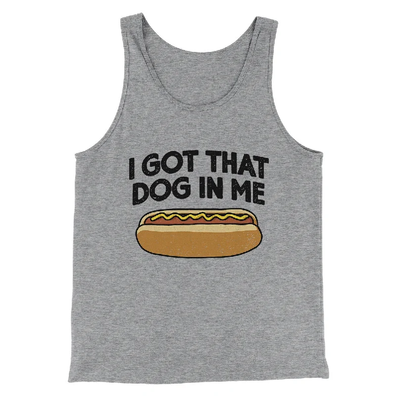 Fashion Jacket I Got That Dog In Me Men/Unisex Tank Top