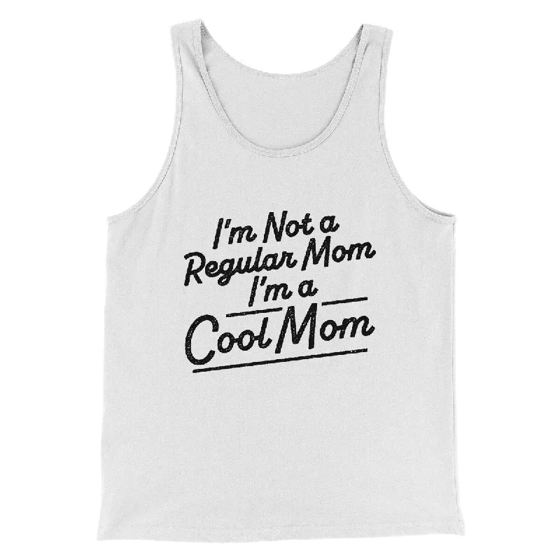 All-Season Wear I'm Not A Regular Mom I'm A Cool Mom Funny Movie Men/Unisex Tank Top