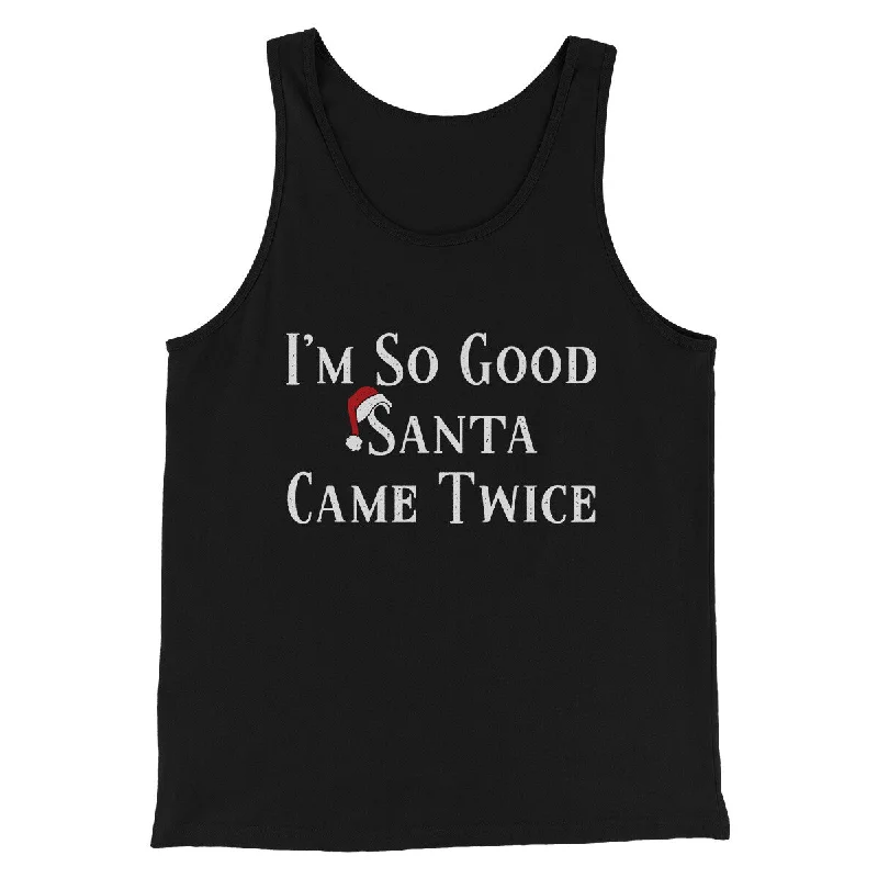 Fashion Jeans I’m So Good Santa Came Twice Men/Unisex Tank Top