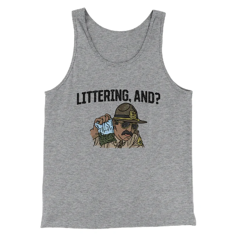Relaxed Styles Littering, And? Men/Unisex Tank Top