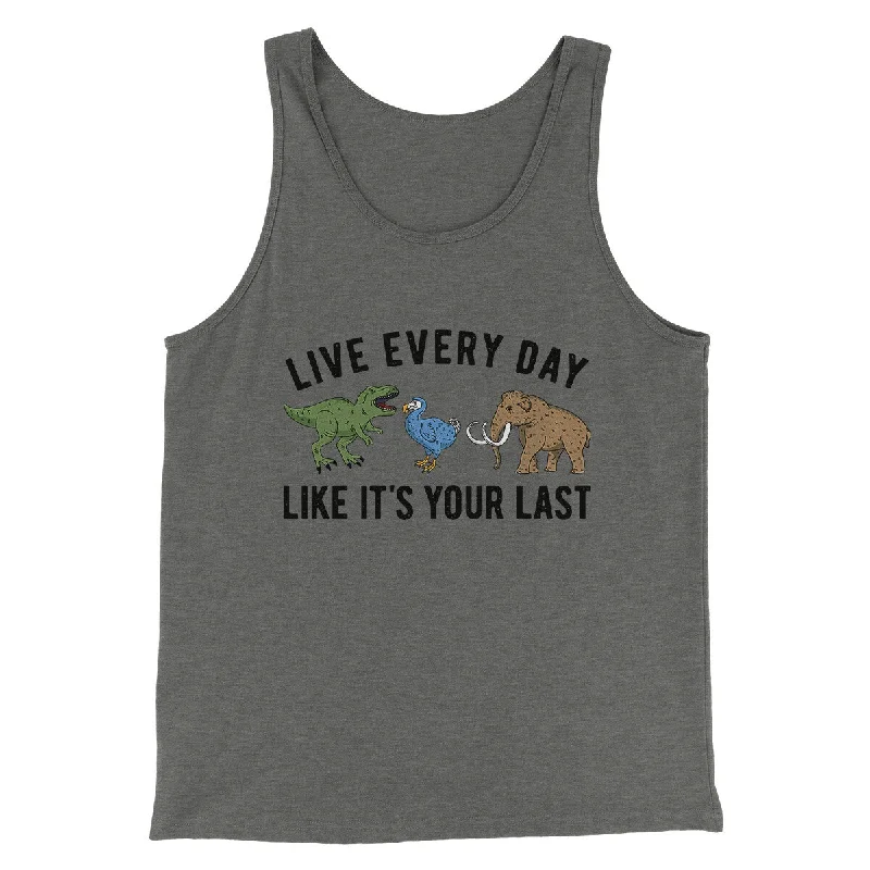 Daily Looks Live Every Day Like It’s Your Last Men/Unisex Tank Top