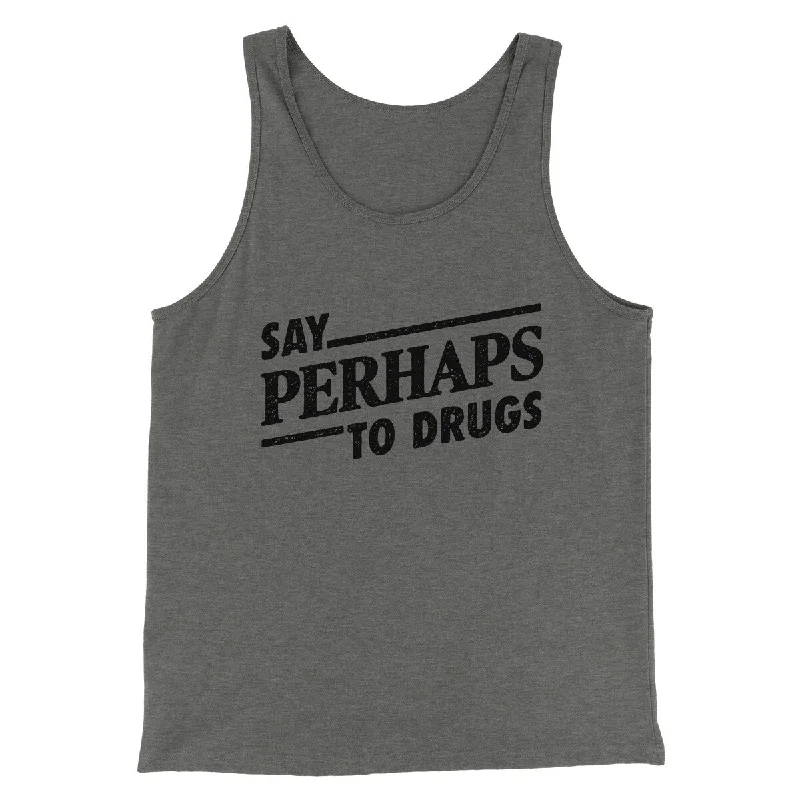 Denim Looks Say Perhaps To Drugs Men/Unisex Tank Top
