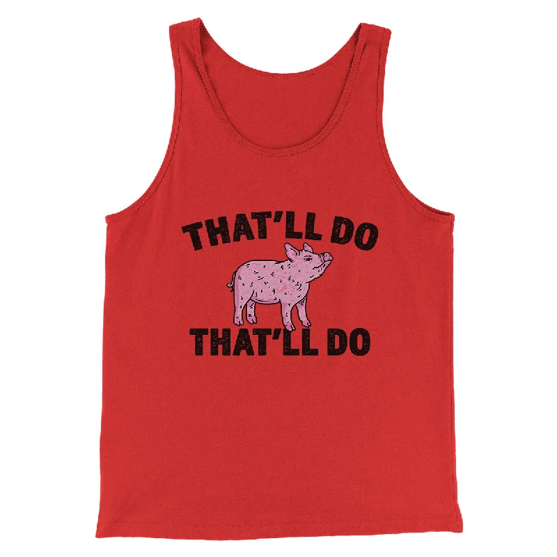 Fashionable Wear That’ll Do Pig That’ll Do Funny Movie Men/Unisex Tank Top