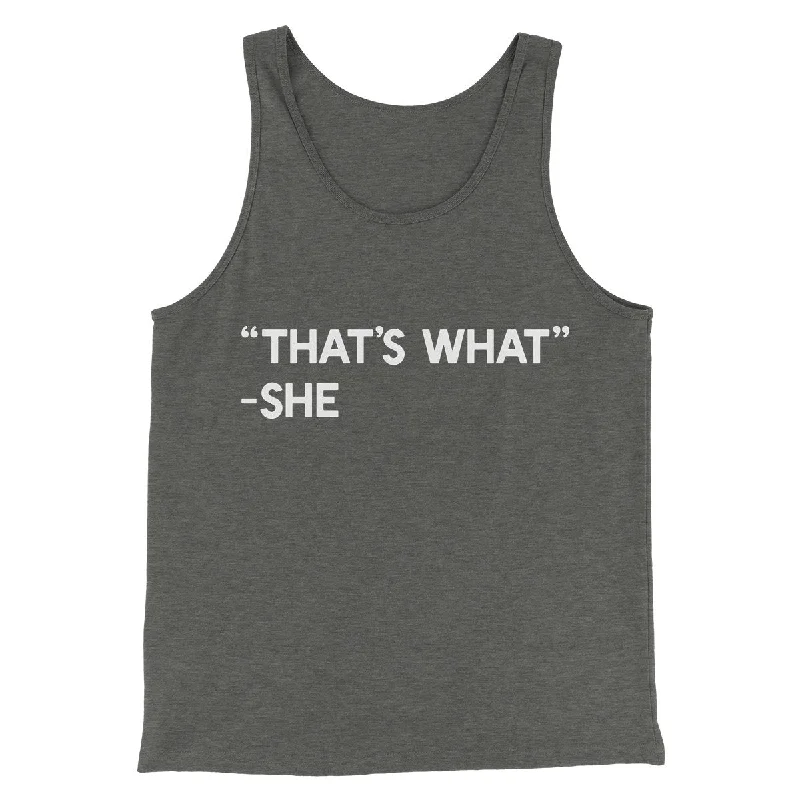 All-Season Wear That's What She Said Men/Unisex Tank Top