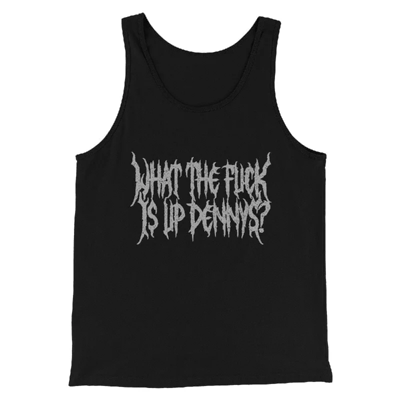 Trendy Look What The Fuck Is Up Dennys Men/Unisex Tank Top